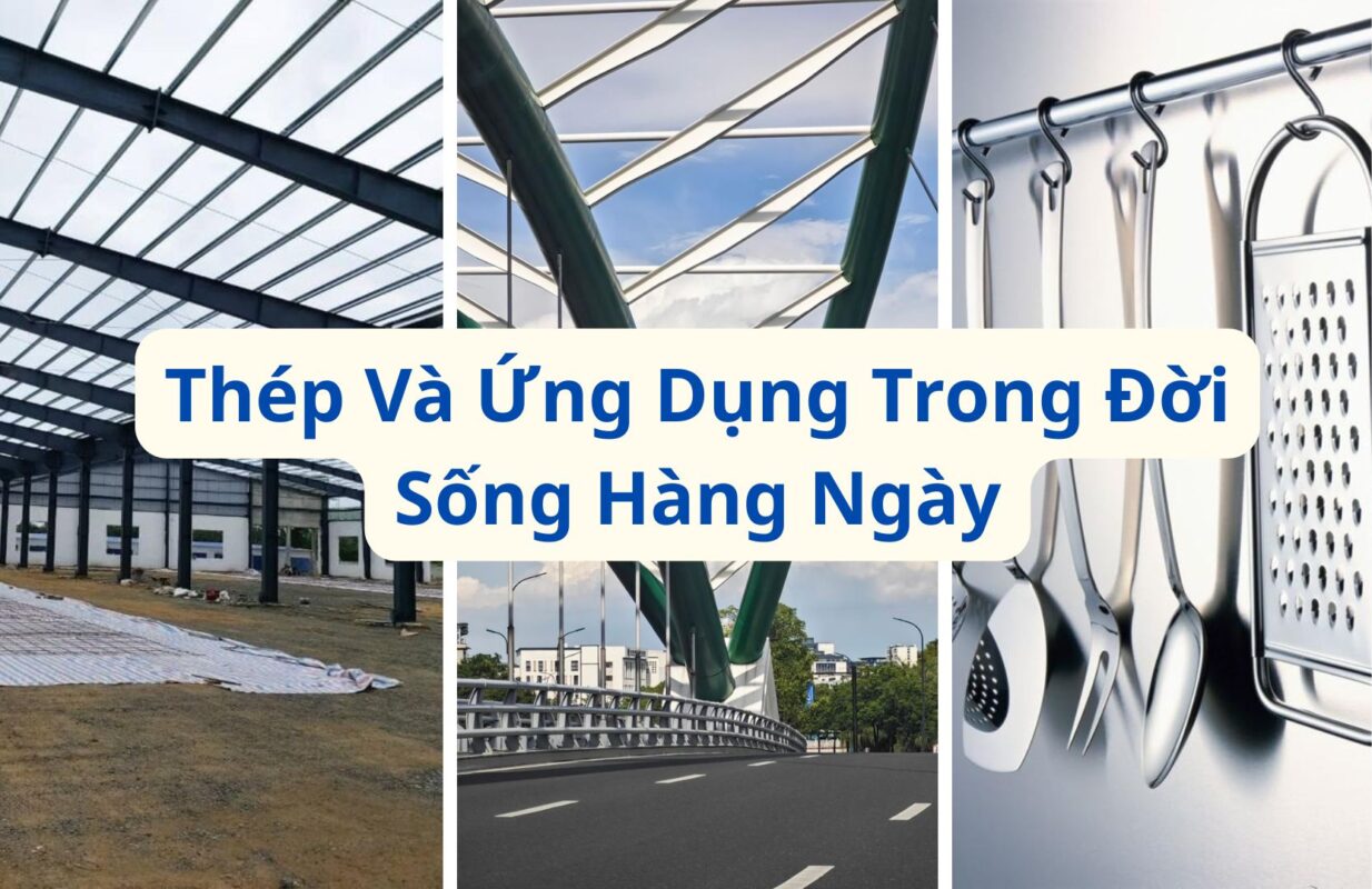 Thép Và Ứng Dụng Trong Đời Sống Hàng Ngày